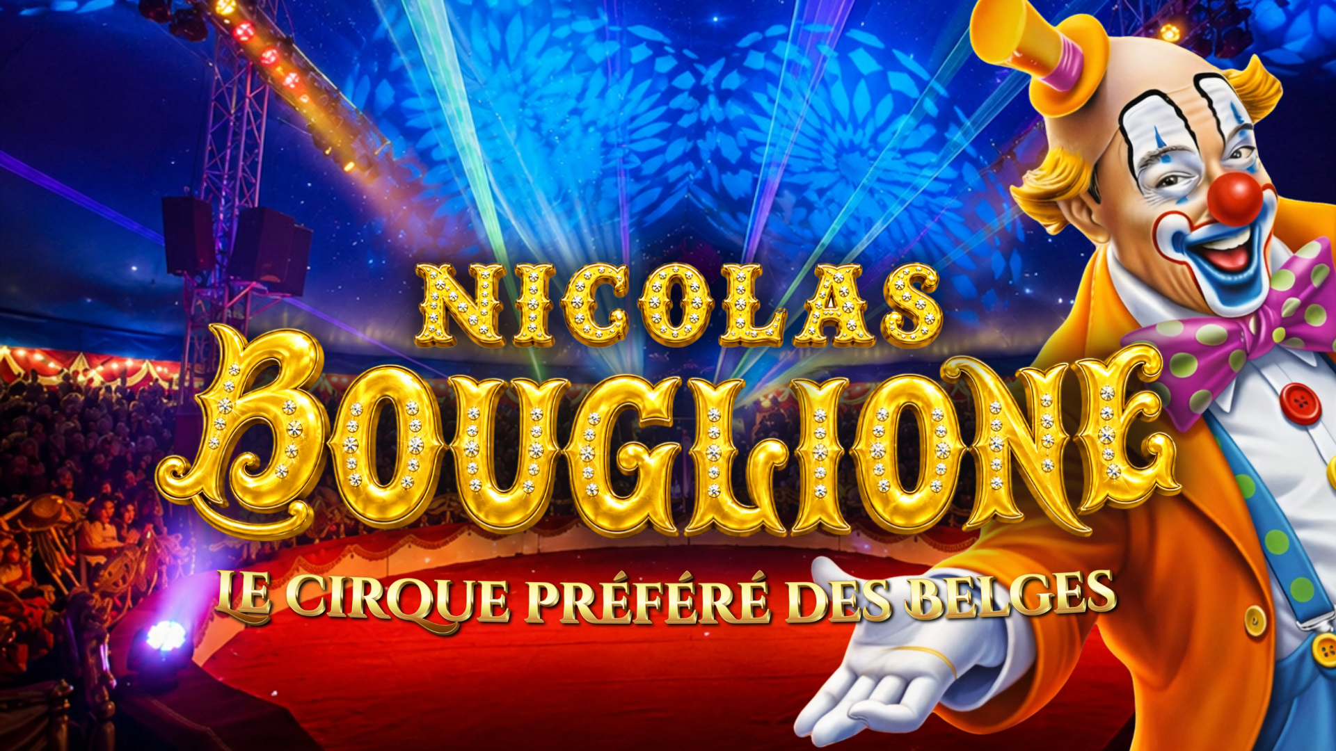 Visuel promotionnel Nicolas Bouglione en lettres dorées, avec un clown illustré devant une piste rouge et des gradins sous un chapiteau éclairé de bleu.